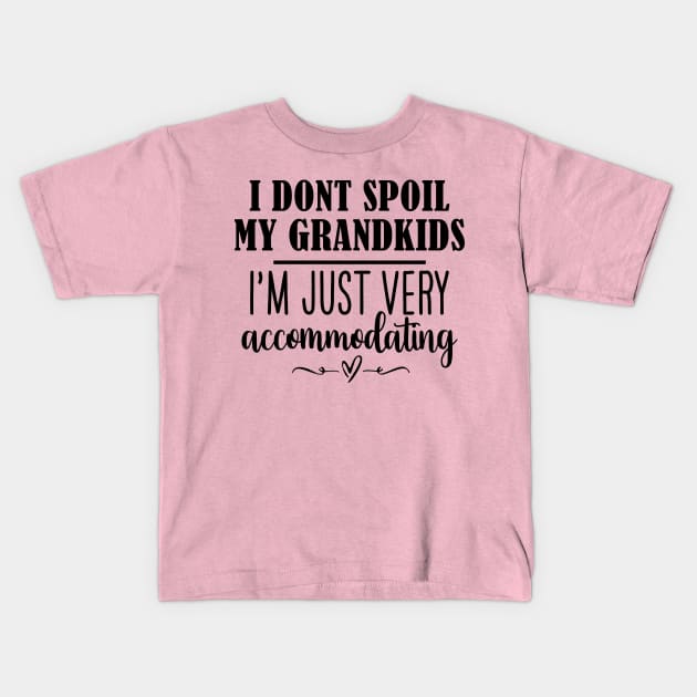 Funny Grandma Shirt, I Dont Spoil My Grandkids, Im Just Very Accommodating, Nana Tee, Gifts for Grandma Kids T-Shirt by Y2KSZN